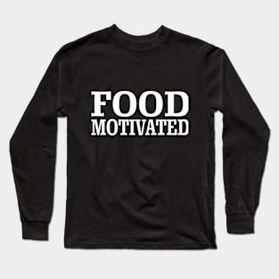 Food Motivated Long Sleeve T-Shirt